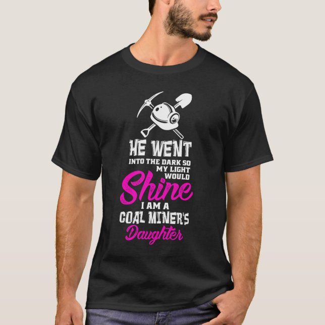 Coal Miners Daughter, I Am A Coal Miners Daughter T-Shirt (Front)