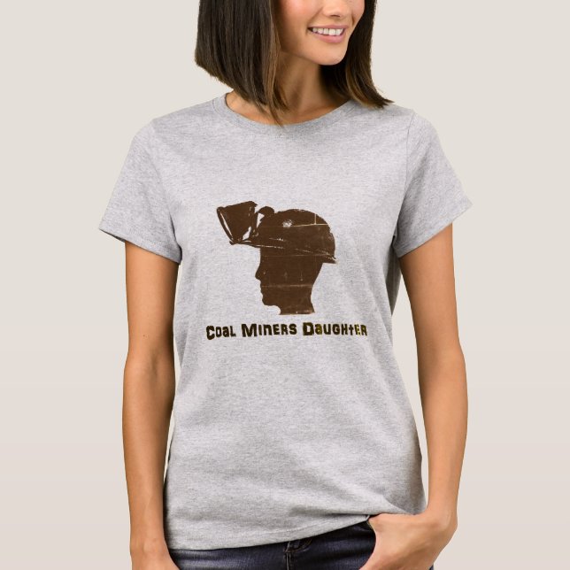 Coal Miners Daughter T-Shirt (Front)