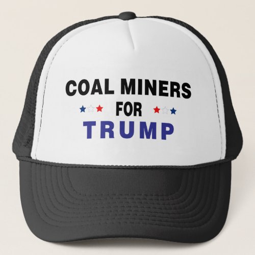 Coal Miners For Trump Trucker Hat