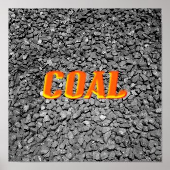 Coal Poster by tommstuff at Zazzle