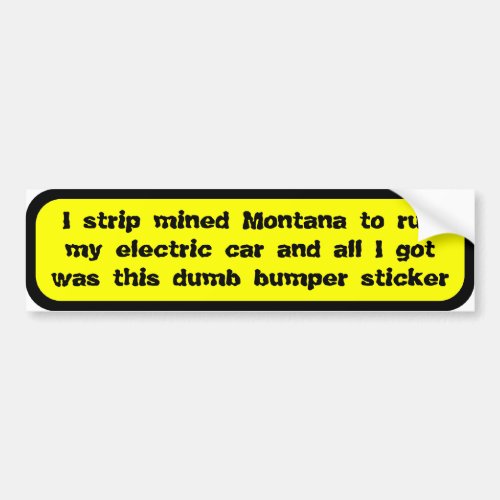 Coal powered electric car  bumper sticker