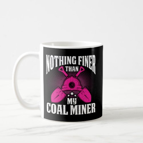 Coalminer Coal Mining Coal Miner Coal Minerfriend Coffee Mug