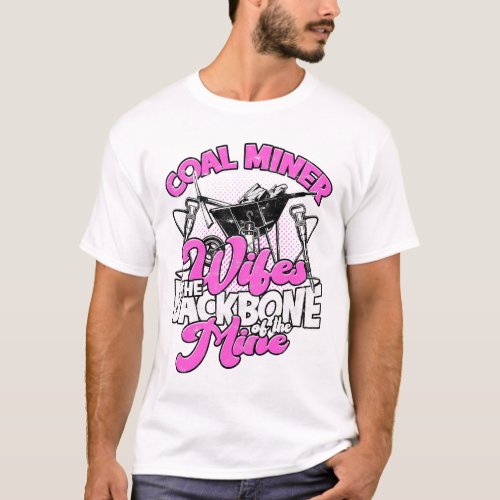 Coalminer Coal Mining Coal Miner Wife Coal Miner G T_Shirt