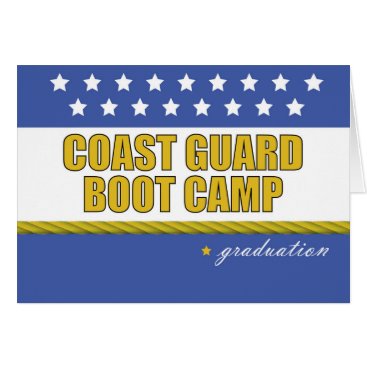 Coast Guard Boot Camp Graduation Card Coast Guard Boot Camp Graduation Card
