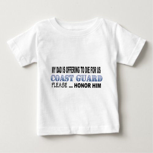 Coast Guard Dad Honor Baby T_Shirt