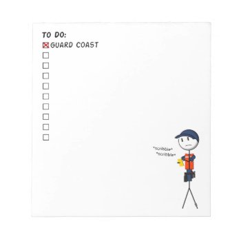 Coast Guard To-do List Notepad by clawofknowledge at Zazzle