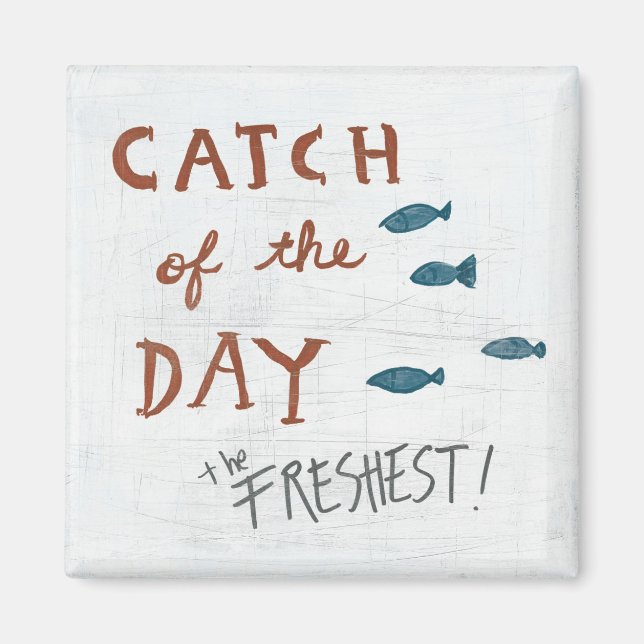 Coastal Art | Catch of the day Magnet (Front)