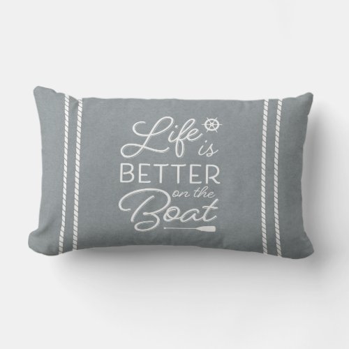 Coastal Blue Life Is Better On The Boat Lumbar Pillow