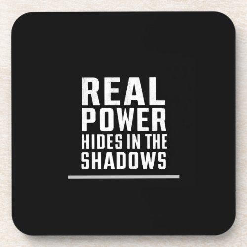 Coaster  Black  Real Power Hides in the Shadows