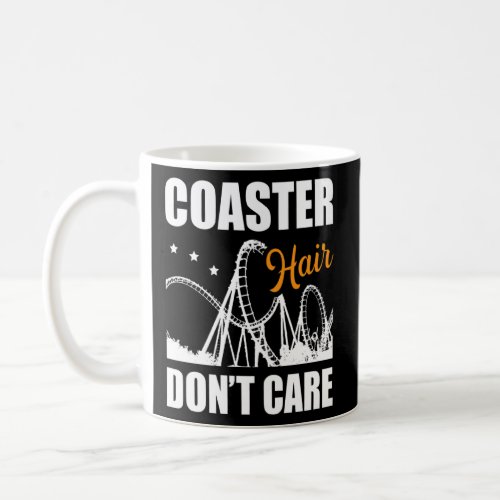 Coaster Hair Dont Care Amusement Park Roller Coas Coffee Mug