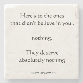 Coaster Here's To The Ones That Didn't Believe by TheMurmanStore at Zazzle