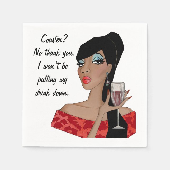“Coaster?…I won’t be putting my drink down”   Napkins (Front)