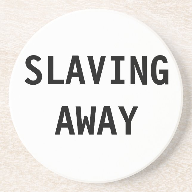 Coaster Slaving Away (Front)