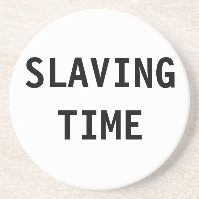 Coaster Slaving Time (Front)