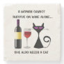 Coaster with Woman Cannot Survive on Wine Alone