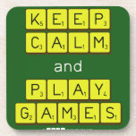 KEEP
 CALM
 and
 PLAY
 GAMES  Coasters (Cork)