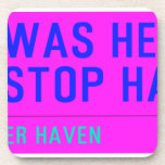 (Bre was here) ave. stop hating  Coasters (Cork)