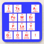 ITS A
 POWER
 PLAY
 GOAL!  Coasters (Cork)