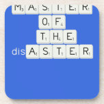 MASTER
 OF
   THE
 disASTER
 
 
   Coasters (Cork)