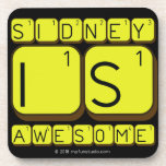 Sidney
 Is
 Awesome
   Coasters (Cork)
