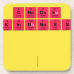 Choose 
 Kindness
 
 
   Coasters (Cork)