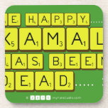 bE happy..... :)
     Kamal
 has been
 dead..... :'(  Coasters (Cork)