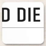 live hard die hard  Coasters (Cork)