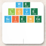 We
 Love
 Science
 
 
   Coasters (Cork)