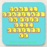 Daniel
 Congratulations
 On your
 gcse 
 results
 xx  Coasters (Cork)