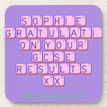 Sophie
 Congratulations
 On your
 gcse 
 results
 xx  Coasters (Cork)