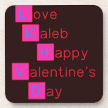 I 
 Love  
 Kaleb 
  Happy
 Valentine's
 Day 
   Coasters (Cork)