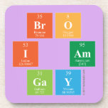 Bro
 I am
 Gay  Coasters (Cork)