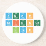 yeah
 science
  bitch  Coasters (Sandstone)