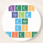 Keep
 Calm 
 and 
 do
 Science  Coasters (Sandstone)