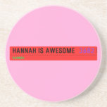 Hannah is awesome   Coasters (Sandstone)