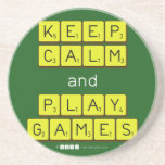 KEEP
 CALM
 and
 PLAY
 GAMES  Coasters (Sandstone)