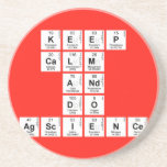 KEEP
 CALM
 AND
 DO
 AGSCIENCE  Coasters (Sandstone)
