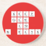 keep 
 calm
 and
 be dank  Coasters (Sandstone)