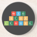 Never
 Stop 
 Learning  Coasters (Sandstone)
