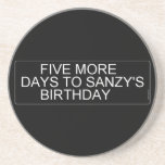      Five More  Days To SANZY's      birthday  Coasters (Sandstone)