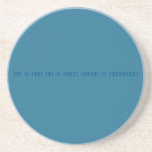 oh i think that i found myself a cheerleader
   Coasters (Sandstone)