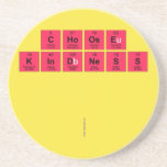 Choose 
 Kindness
 
 
   Coasters (Sandstone)