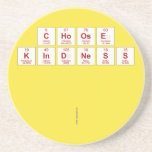 Choose 
 Kindness
 
 
   Coasters (Sandstone)