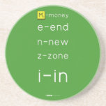 M-money
 e-end
 n-new
 z-zone
 i-in
   Coasters (Sandstone)