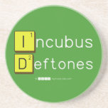 Incubus
 Deftones  Coasters (Sandstone)