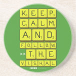 Keep
 Calm
 And
 Follow
 >>The
 Vishal  Coasters (Sandstone)