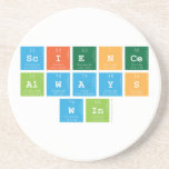 Science
 Always
 Win  Coasters (Sandstone)