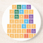 Phonics
 phonic|s
 phon|ics
 ph|onics
 ph|onic|s
 ph|on|ics
 ph|on|ic|s  Coasters (Sandstone)