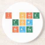 I HATE
 TOM
 BRADY  Coasters (Sandstone)