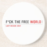 F*CK THE FREE  Coasters (Sandstone)